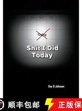 【3-4周达】Shit I Did Today: A humorous adult prompt book that allow you to express the events of you... [9781989194041]