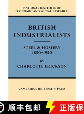 【3-4周达】British Industrialists: Steel and Hosiery 1850 1950 [9780521349482]