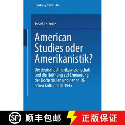 【3-4周达】American Studies oder Amerikanistik?: Die deutsche Amerikawissenchaft und die Hoffnung auf... [9783810023698]