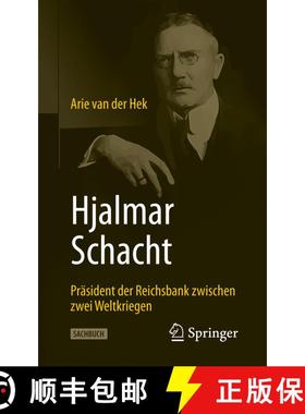 【3-4周达】Hjalmar Schacht : Präsident der Reichsbank zwischen zwei Weltkriegen [9783658286330]