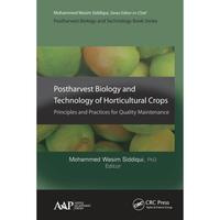 【4周达】Postharvest Biology and Technology of Horticultural Crops: Principles and Practices for Qual... [9781774632260]