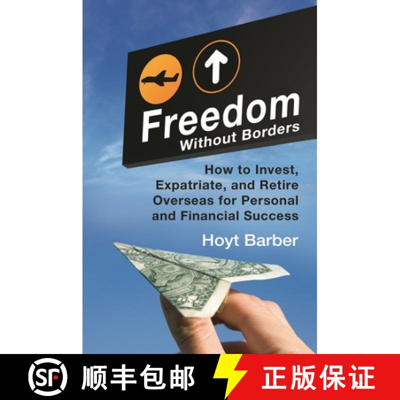 【3-4周达】Freedom Without Borders: How to Invest, Expatriate, and Retire Overseas for Personal and F... [9780313393914]