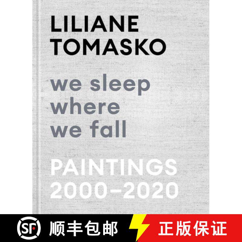 预订 Liliane Tomasko: We Sleep Where We Fall: Paintings 2000 - 2020 [9783775750912]