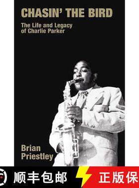 【3-4周达】Chasin' the Bird: The Life and Legacy of Charlie Parker [9781845533298]