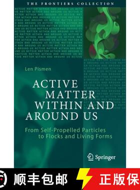 【3-4周达】Active Matter Within and Around Us : From Self-Propelled Particles to Flocks and Living Forms [9783030684235]