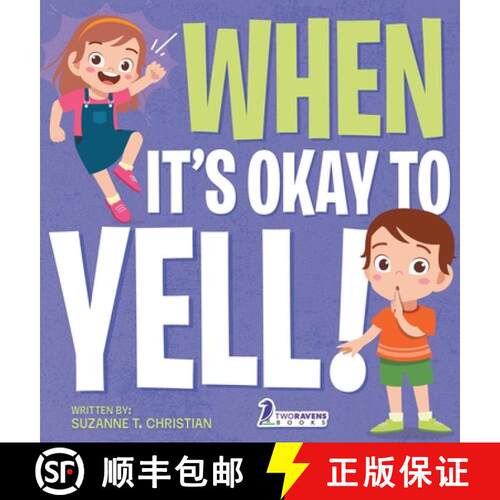 【3-4周达】精装 When It's Okay to YELL!: An Illustrated Toddler Book About Not Yelling (Ages 2-4) [9781960320162]