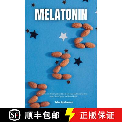 【3-4周达】Melatonin : A Beginner's 3-Week Guide on How to Leverage Melatonin for Anti-Aging, Sleep Q... [9781088295441]