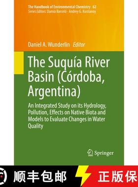 【3-4周达】The Suquía River Basin (Córdoba, Argentina): An Integrated Study on its Hydrology, Pollu... [9783319677552]