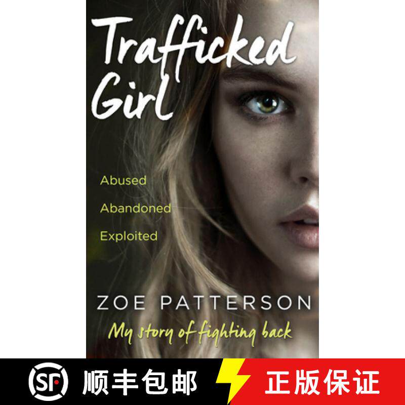 【3-4周达】Trafficked Girl: Abused. Abandoned. Exploited. This is My Story of Fighting Back. [9780008148041]