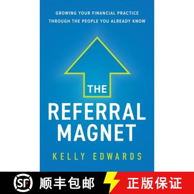 【3-4周达】The Referral Magnet: Growing Your Financial Practice Through the People You Already Know [9781544509723]