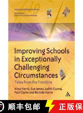 预订 Improving Schools in Exceptionally Challenging Circumstances: Tales from the Frontline [9780826474957]