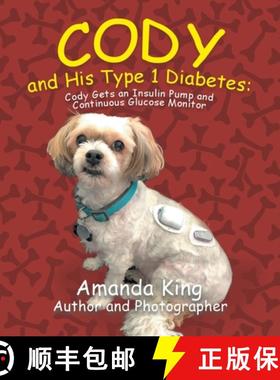 【3-4周达】Cody and His Type 1 Diabetes:: Cody Gets an Insulin Pump and Continuous Glucose Monitor [9781480888876]