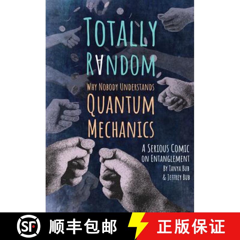 【3-4周达】完全随机 Totally Random: Why Nobody Understands Quantum Mechanics (a Serious Comic on Enta... [9780691176956]