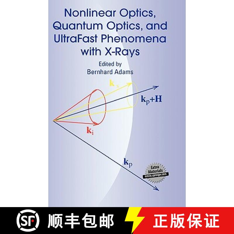 【3-4周达】Nonlinear Optics, Quantum Optics, and Ultrafast Phenomena with X-Rays : Physics with X-Ray... [9781402074752]
