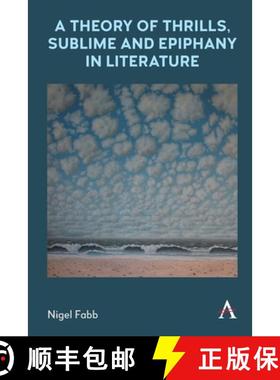 【3-4周达】A Theory of Thrills, Sublime and Epiphany in Literature [9781839994159]