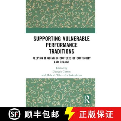 【3-4周达】精装 Supporting Vulnerable Performance Traditions: Keeping it Going in Contexts of Continu... [9781032693873]