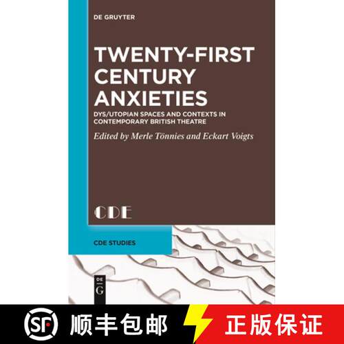 【3-4周达】Twenty–First Century Anxieties – Dys/Utopian Spaces and Contexts in Contemporary British... [9783111529936]