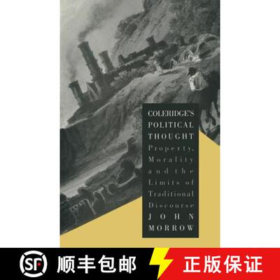 【3-4周达】Coleridge's Political Thought : Property, Morality and the Limits of Traditional Discourse [9781349207305]