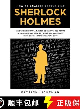 预订 HOW TO ANALYZE PEOPLE : Inside The Mind Of A Master Detective: All About His Mindset And How He ... [9783907269190]