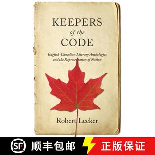 【3-4周达】Keepers of the Code : English-Canadian Literary Anthologies and the Representation of the ... [9781442613966]