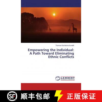 预订 Empowering the Individual: A Path Toward Eliminating Ethnic Conflicts [9786200222930]