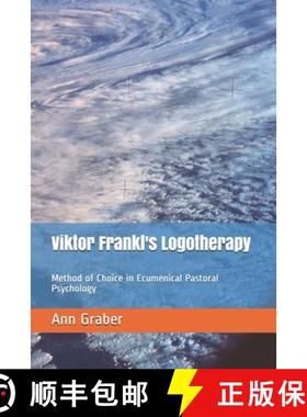 预订 Viktor Frankl's Logotherapy: Method of Choice in Ecumenical Pastoral Psychology [9781556053641]