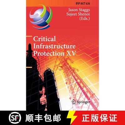 【3-4周达】Critical Infrastructure Protection XV: 15th IFIP WG 11.10 International Conference, ICCIP ... [9783030935139]