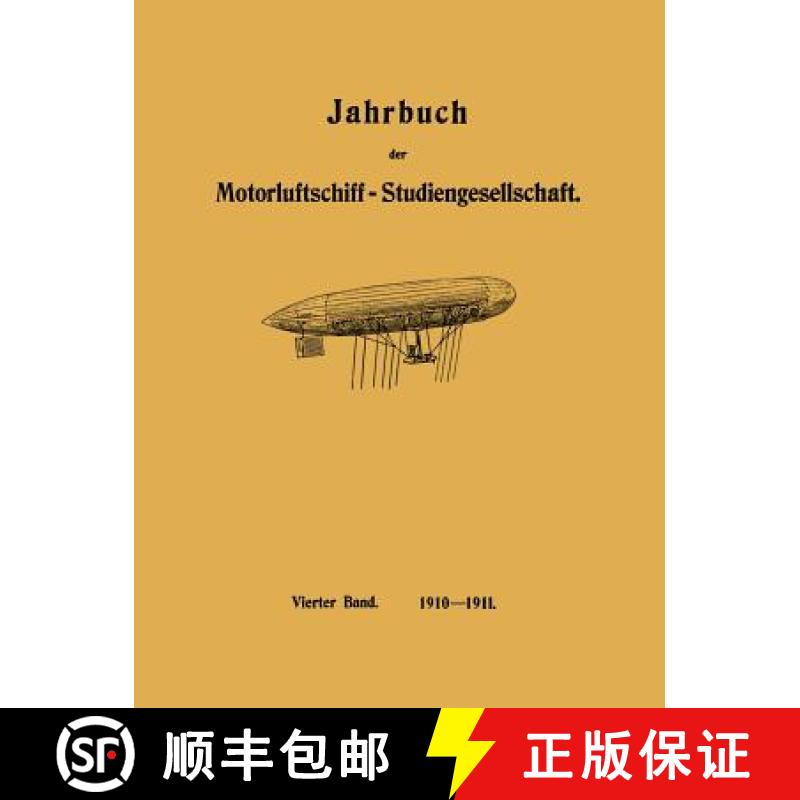 【4周达】Jahrbuch Der Motorluftschiff-Studiengesellschaft: Vierter Band 1910-1911 [9783642503979]