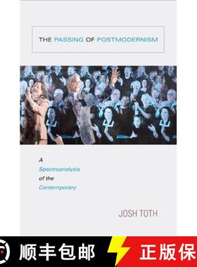 【3-4周达】The Passing of Postmodernism: A Spectroanalysis of the Contemporary [9781438430355]