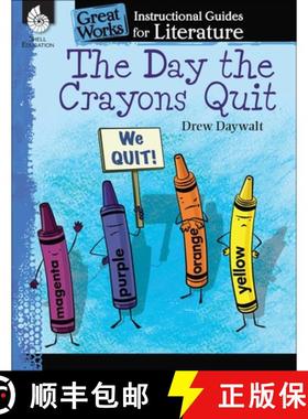 【3-4周达】The Day the Crayons Quit: An Instructional Guide for Literature : An Instructional Guide f... [9781480785069]