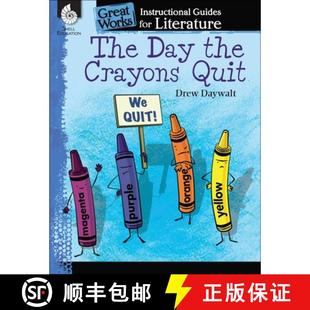 【3-4周达】The Day the Crayons Quit: An Instructional Guide for Literature : An Instructional Guide f... [9781480785069]