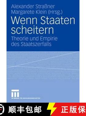 【3-4周达】Wenn Staaten scheitern : Theorie und Empirie des Staatszerfalls [9783531154077]