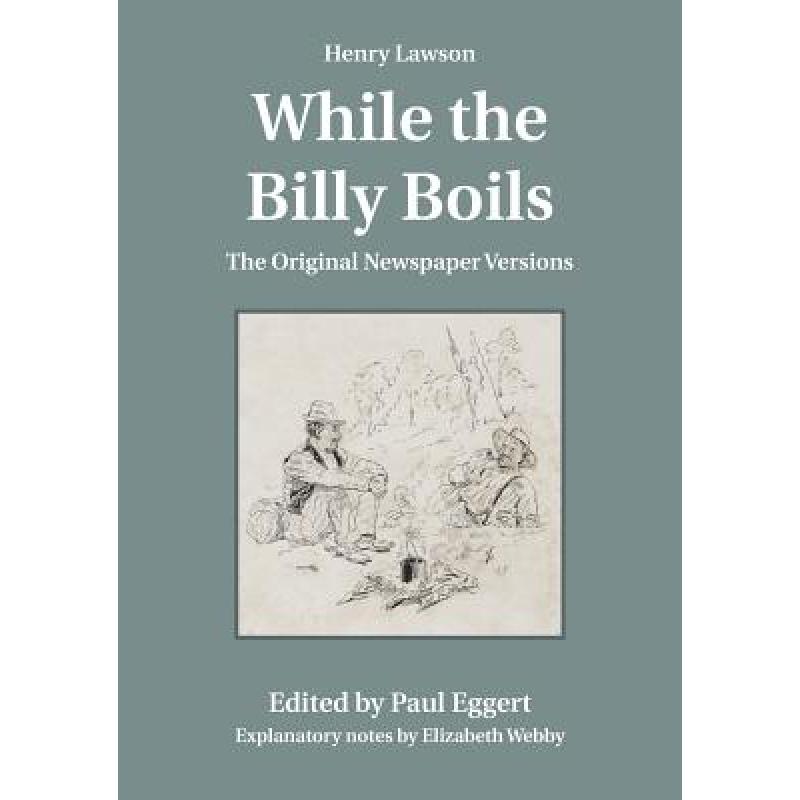 预订 henry lawson while the billy boils: . [9781743320099]