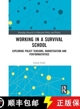 【3-4周达】Working in a Survival School: Exploring Policy Tensions, Marketisation and Performativities [9781032354576]