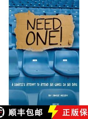 预订 Need One!: A Lunatic's Attempt to Attend 365 Games in 365 Days [9780998089942]