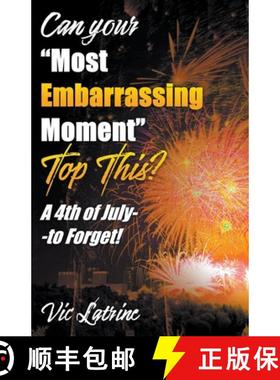 预订 Can Your Most Embarrassing Moment Top This?  A 4th of July--to Forget! [9798215685716]