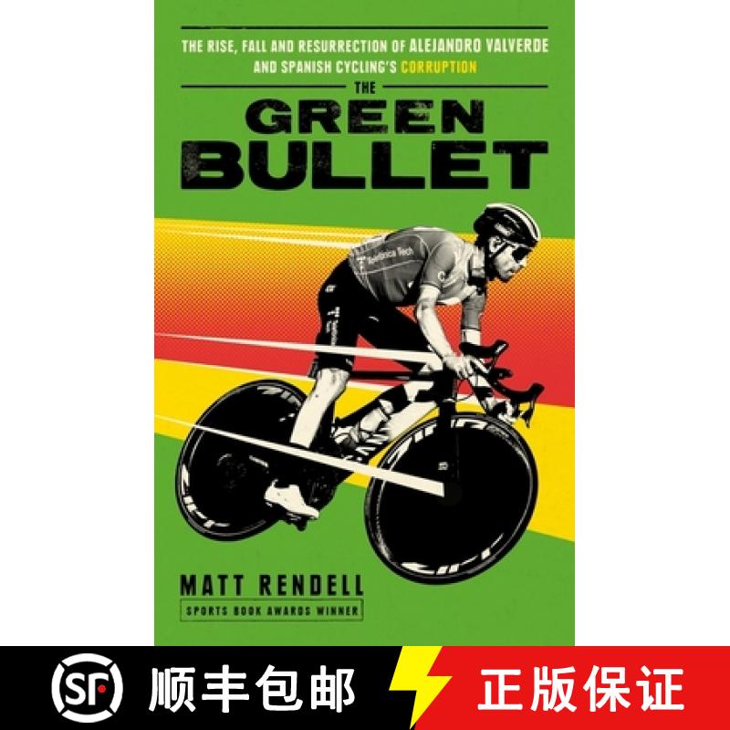 【3-4周达】Green Bullet: The rise, fall and resurrection of Alejandro Valverde and Spanish cycling’s... [9781474609753]