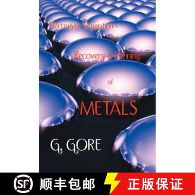 【3-4周达】Electrolytic Separation, Recovery and Refining of Metals [9781929148349]