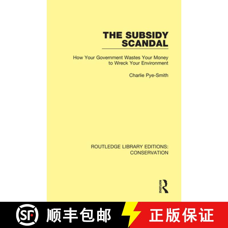 【3-4周达】The Subsidy Scandal: How Your Government Wastes Your Money to Wreck Your Environment [9780367416546]