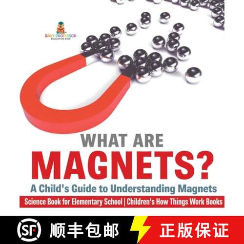 【3-4周达】精装 What are Magnets? A Child's Guide to Understanding Magnets - Science Book for Element... [9798869415004]