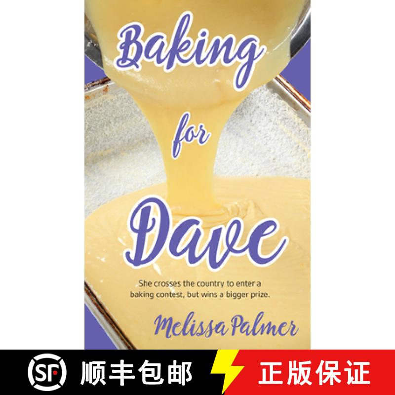 预订 Baking for Dave: Iris, a 15-Year-Old Girl Travels Cross States to Enter a Baking Contest, But En... [9781935567677]