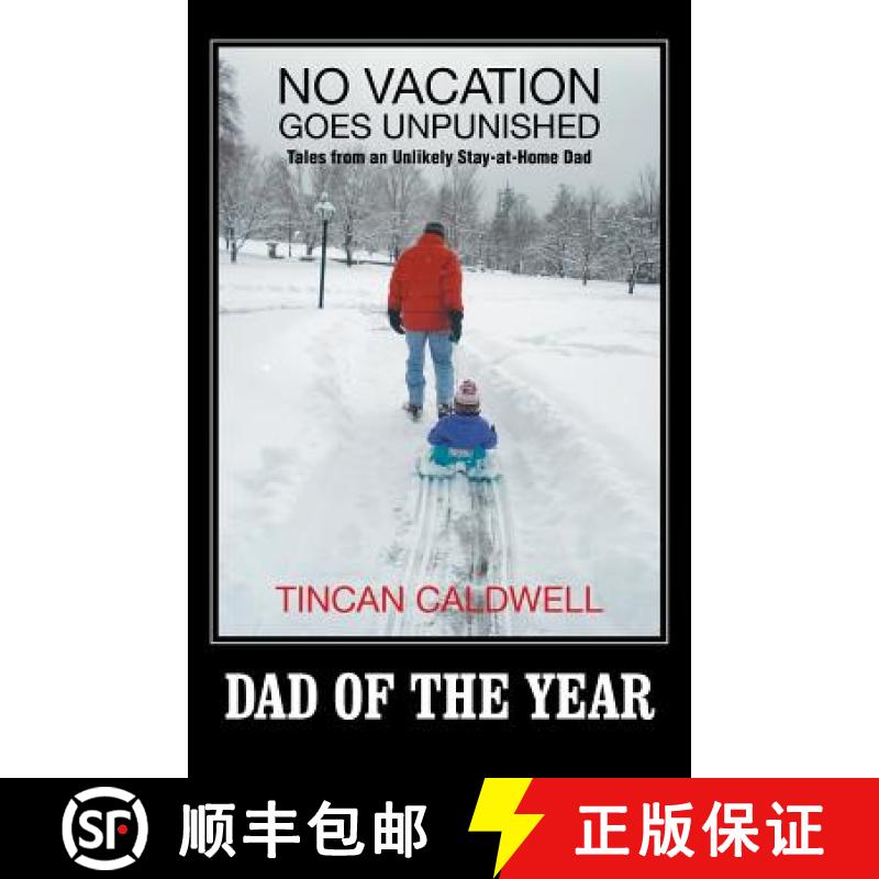 【2-3周达】No Vacation Goes Unpunished: Tales from an Unlikely Stay-At-Home Dad [9781490840949]
