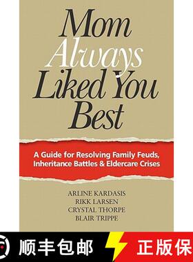 【3-4周达】Mom Always Liked You Best: A Guide for Resolving Family Feuds, Inheritance Battles & Elder... [9780615480886]