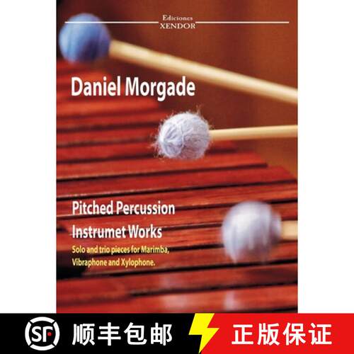 【3-4周达】Daniel Morgade's pitched percussion instruments works: Solo works and trios for marimba, x... [9781716062919]