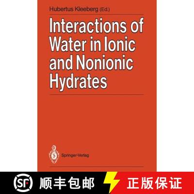 【3-4周达】Interactions of Water in Ionic and Nonionic Hydrates: Proceedings of a Symposium in honour... [9783540178460]