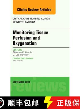 【3-4周达】Monitoring Tissue Perfusion and Oxygenation, an Issue of Critical Nursing Clinics: Volume ... [9780323323192]