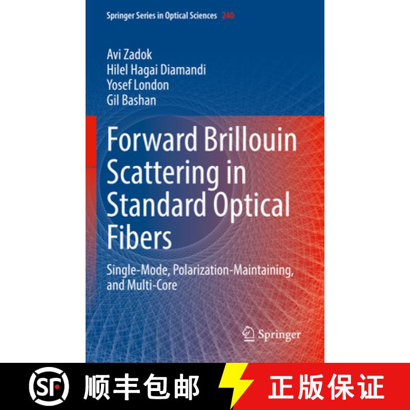【3-4周达】Forward Brillouin Scattering in Standard Optical Fibers : Single-Mode, Polarization-Mainta... [9783031136016]