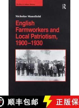 【3-4周达】English Farmworkers and Local Patriotism, 1900-1930 [9781138272897]