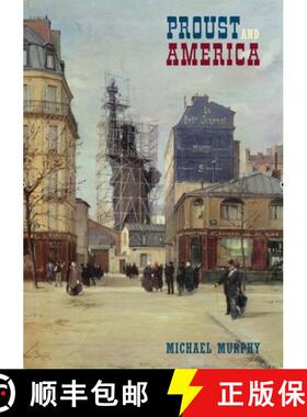 【3-4周达】Proust and America: The Influence of American Art, Culture, and Literature on a la Recherc... [9781846311147]
