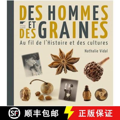 预订 Des Hommes et des Graines: Au Fil de l'Histoire et des Cultures [Of Men and Seeds: On Their Hist... [9782603024133]